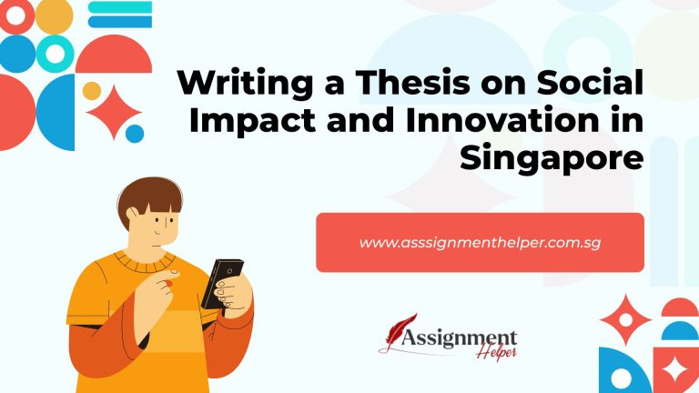 Writing a Thesis on Social Impact and Innovation in Singapore